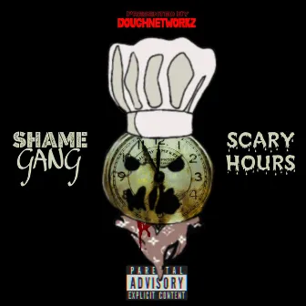 Presented by Dough Networkz 'Scary Hours' by Shame Gang