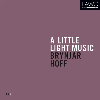 A Little Light Music: Brynjar Hoff by Brynjar Hoff