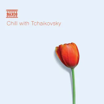 Chill With Tchaikovsky by Philippe Entremont