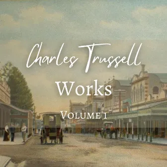 Charles Trussell, Works, volume 1 by Maxime's Music