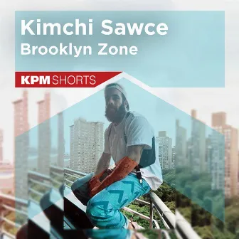 Kimchi Sawce: Brooklyn Zone by Kimchi Sawce