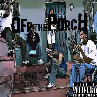 Off the Porch by Cognac Smoke