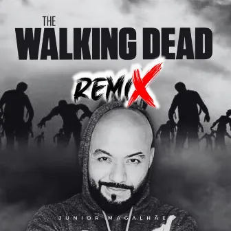 The Walking Dead (Remix) by Júnior Magalhães