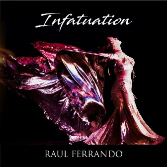 Infatuation by Raul Ferrando