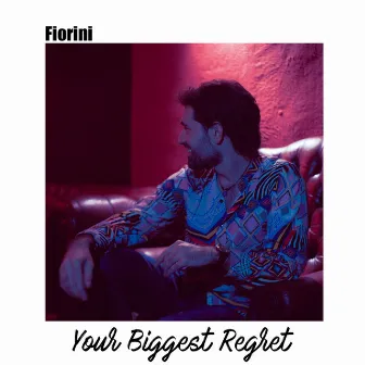 Your Biggest Regret by Fiorini