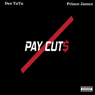 PayCuts by Dez TuTu