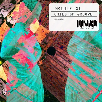 Child of Groove by Driule XL