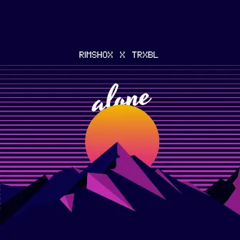 Alone by Rimshox