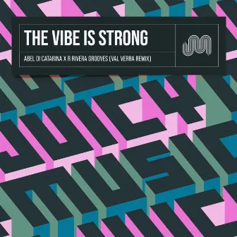 The Vibe is Strong - Val Verra Remix by Val Verra