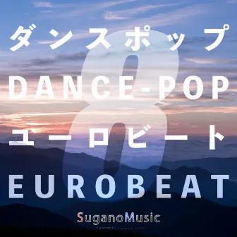 DancePop EUROBEAT VOL.8 by SuganoMusic