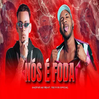 Nós É Foda by gaspar no beat