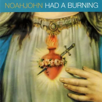 Had a Burning by Noah John