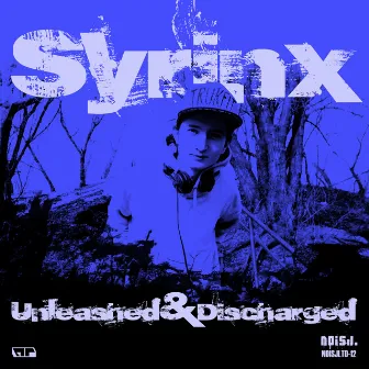 Unleashed & Discharged by Syrinx