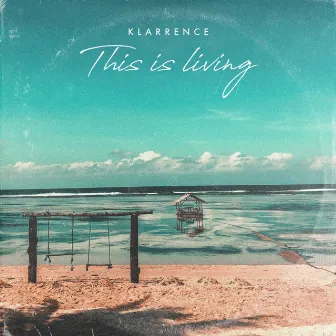 This Is Living by KLARRENCE