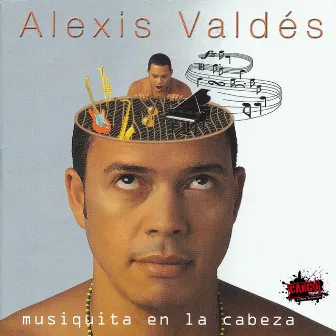 Musiquita en la Cabeza by Alexis Valdés