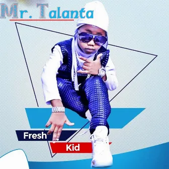 Mr Talanta by Fresh Kid