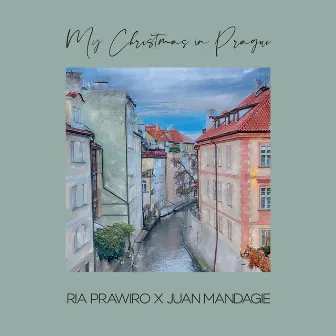 My Christmas in Prague by Juan Mandagie