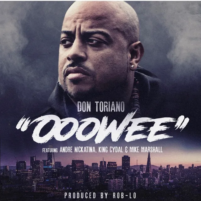 Ooowee (feat. Andre Nickatina, King Cydal & Mike Marshall)