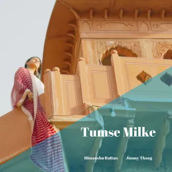 Tumse Milke by Jimmy Thang