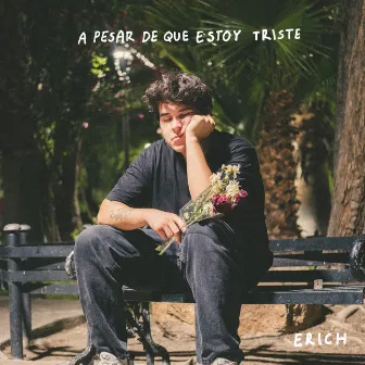 A Pesar de Que Estoy Triste by Erich