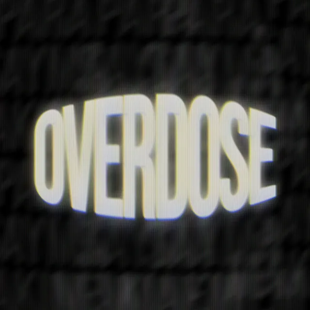 OVERDOSE