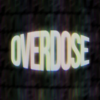 OVERDOSE by BRITE34