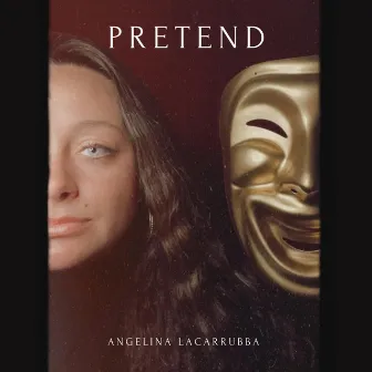 Pretend by Angelina LaCarrubba