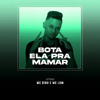 Bota Ela pra Mamar by Mc LDM