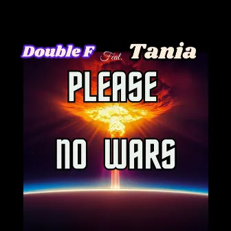 Please No Wars by Double F