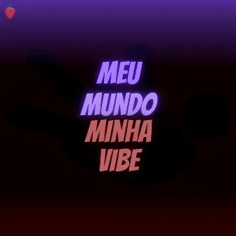 Meu Mundo, Minha Vibe by Ltwoo