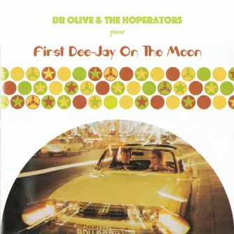 First Dee-Jay On The Moon by Dr Olive & the Hoperators