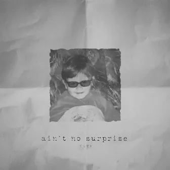 Ain't No Surprise by nuke