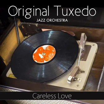 Careless Love by Original Tuxedo Jazz Orchestra