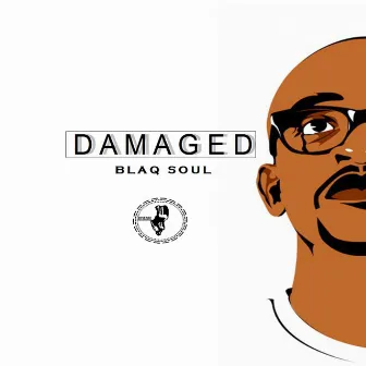 Damaged by Blaq Soul