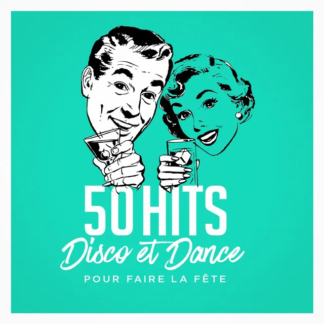 50 Hits Disco Et Dance Pour Faire La Fête