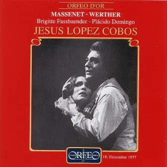 Massenet: Werther (Bayerische Staatsoper Live) by Jesús López-Cobos