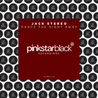 Dance the Night Away by Jack Stereo