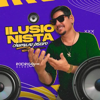 Ilusionista - Chama no Piseiro by Rodrigo Alves