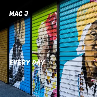 Every Day by Macj