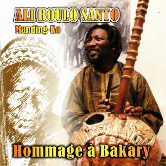 Manding-Ko : Hommage À Bakary by Ali Boulo Santo