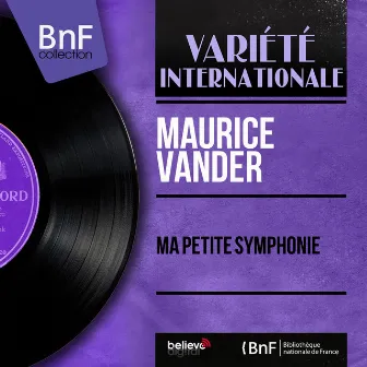 Ma petite symphonie (Mono Version) by Maurice Vander