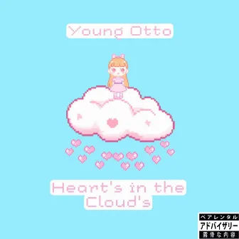 Heart's In The Cloud's by Young Otto