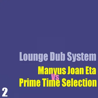 Lounge Dub System, Vol. 2 by Manyus Joan Eta