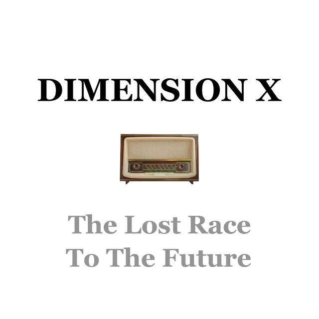 Dimension X - To the Future