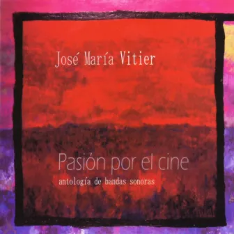 Pasión por el Cine (Original Score) by José María Vitier