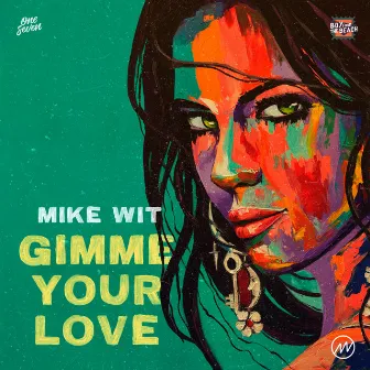 Gimme Your Love by Mike Wit