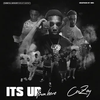 Its Up From Here by CEO ZAY