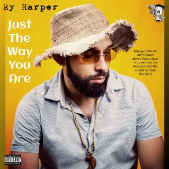 Just The Way You Are by Ry Harper