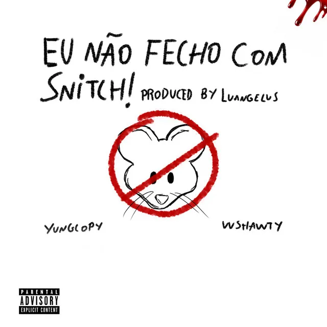 Eu Não Fecho Com Snitch