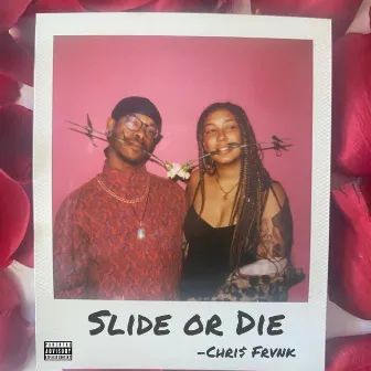 Slide or Die by CHRi$ FRVNK